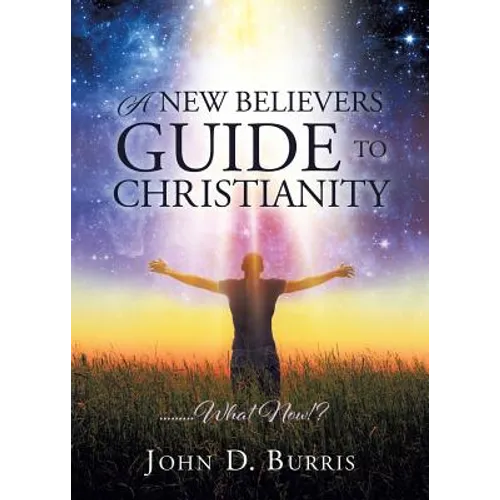 A New Believers Guide to Christianity