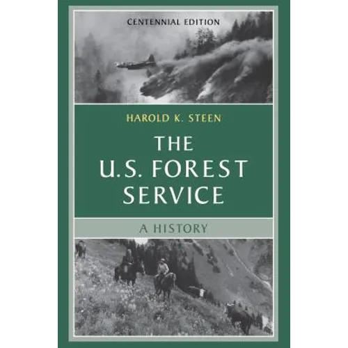 The U.S. Forest Service: A Centennial History