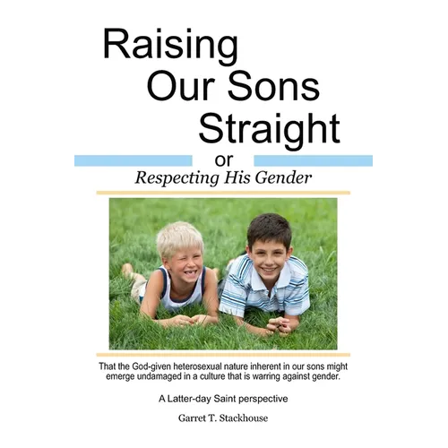 Raising Our Sons Straight: or Respecting His Gender