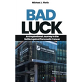 Bad Luck: An Inspirational Journey in the Battle Against Pancreatic Cancer