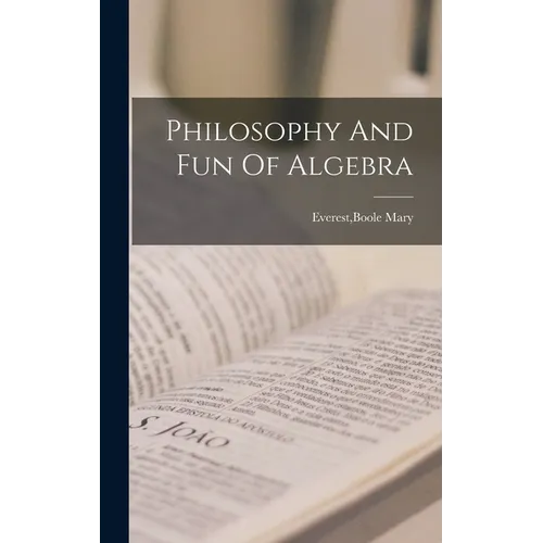 Philosophy And Fun Of Algebra