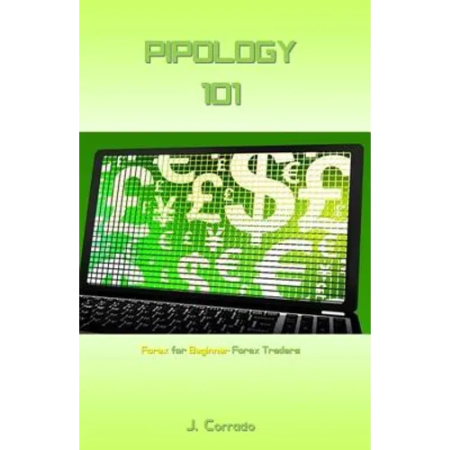 Pipology 101: Forex for Beginner Forex Traders