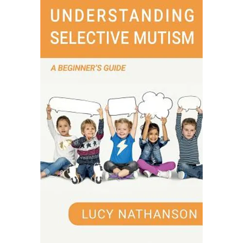 Understanding Selective Mutism: A Beginner's Guide