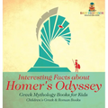 Interesting Facts about Homer's Odyssey - Greek Mythology Books for Kids Children's Greek & Roman Books