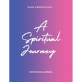 A Spiritual Journey: Devotional Journal
