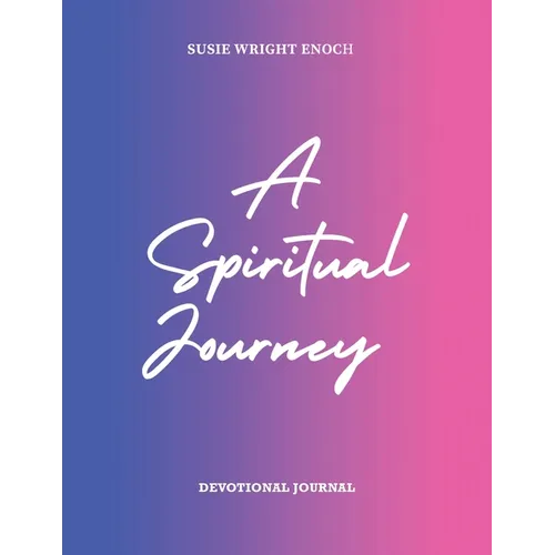 A Spiritual Journey: Devotional Journal