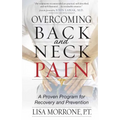 Overcoming Back and Neck Pain: A Proven Program for Recovery and Prevention