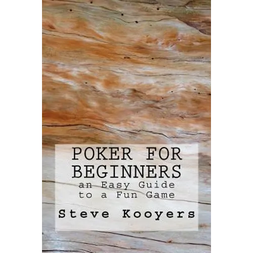 Poker for Beginners: an Easy Guide to a Fun Game