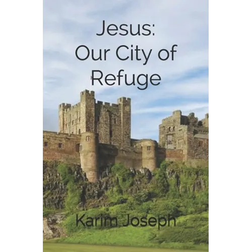 Jesus: Our City of Refuge