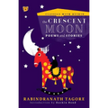 The Crescent Moon: Poems and Stories