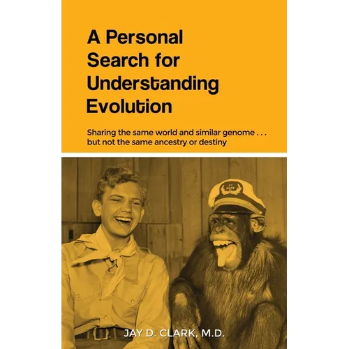 A Personal Search for Understanding Evolution: Sharing the same world and similar genome . . . but not the same ancestry or destiny