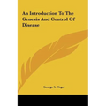 An Introduction To The Genesis And Control Of Disease