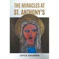 The Miracles at St. Anthony's