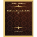 The Danish History Books I to IX