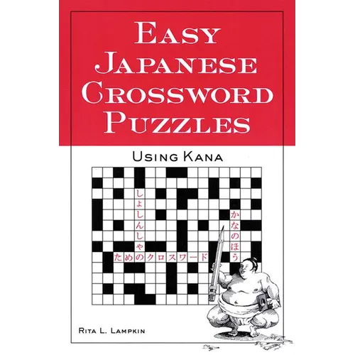 Easy Japanese Crossword Puzzles: Using Kana