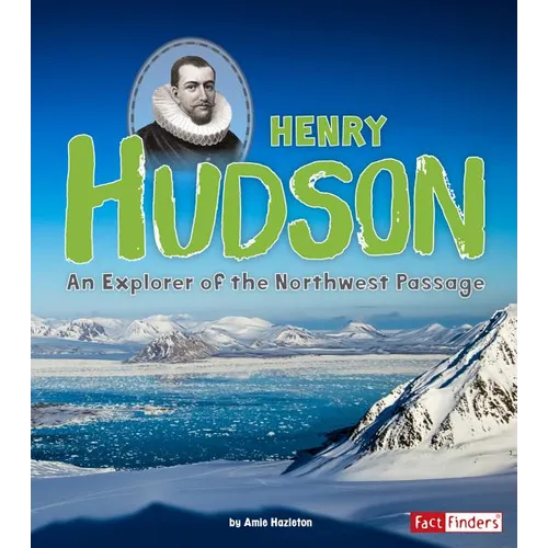 Henry Hudson: An Explorer of the Northwest Passage