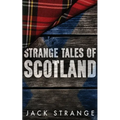 Strange Tales of Scotland
