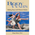 Body Wars: Making Peace with Women's Bodies (an Activist's Guide)