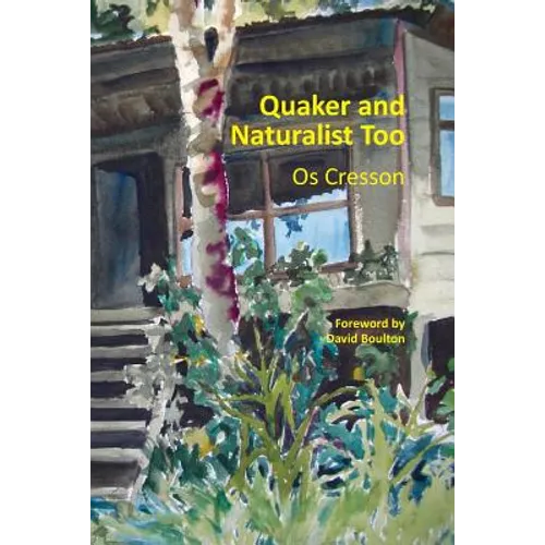 Quaker and Naturalist Too