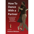 How to Dance with a Partner: The Gentle Method of Unambiguously Communicating Every Step in Every Social Dance