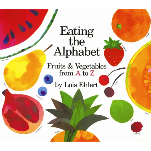 Eating the Alphabet: Fruits & Vegetables from A to Z