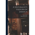A Naturalist's Sojourn in Jamaica