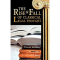The Rise and Fall of Classical Legal Thought