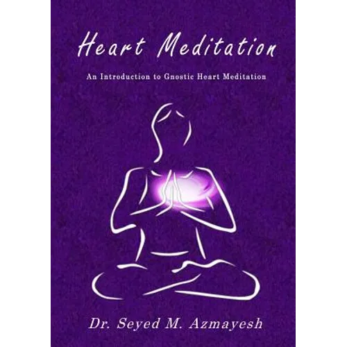 Heart Meditation: An Introduction to Gnostic Heart Meditation