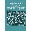 Communities in Early Modern England: Networks, Place, Rhetoric