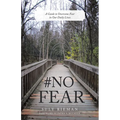 #No Fear: A Guide to Overcome Fear in Our Daily Lives