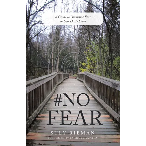 #No Fear: A Guide to Overcome Fear in Our Daily Lives