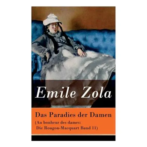 Das Paradies der Damen (Au bonheur des dames: Die Rougon-Macquart Band 11)