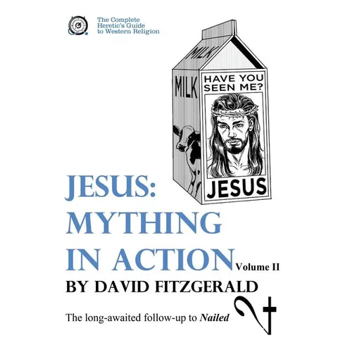 Jesus: Mything in Action, Vol. II