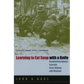 Learning to Eat Soup with a Knife: Counterinsurgency Lessons from Malaya and Vietnam