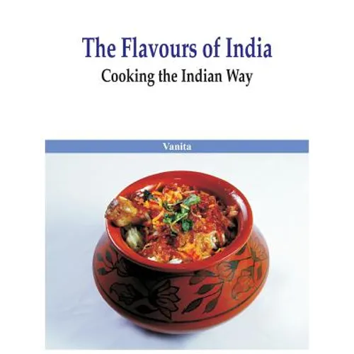 The Flavours of India- Cooking the Indian Way