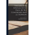 The Life And Epistles Of St. Paul, By W.j. Conybeare And J.s. Howson