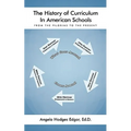The History of Curriculum In American Schools: From the Pilgrims to the Present
