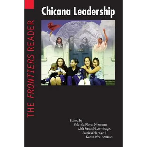 Chicana Leadership: The Frontiers Reader