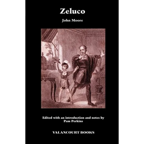 Zeluco: Various Views of Human Nature, Taken from Life and Manners, Foreign and Domestic