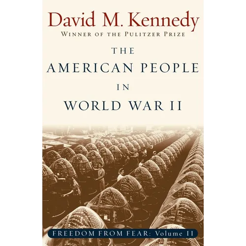 The American People in World War II: Freedom from Fear Part Two