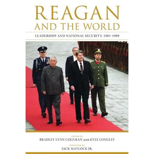 Reagan and the World: Leadership and National Security, 1981-1989