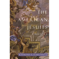 The American Jesuits: A History