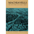 Machiavelli: The Chief Works and Others, Vol. III