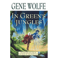 In Green's Jungles: The Second Volume of 'The Book of the Short Sun'