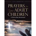 Prayers for Your Adult Children: A Thirty-Day Devotional