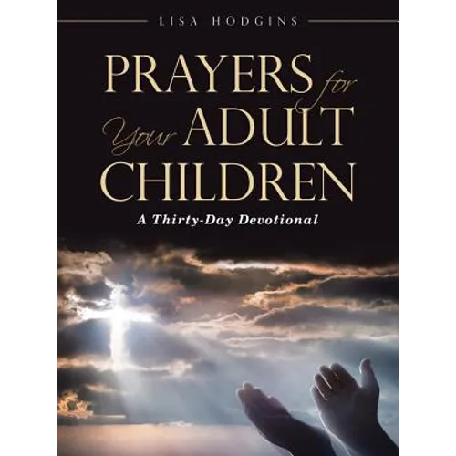 Prayers for Your Adult Children: A Thirty-Day Devotional