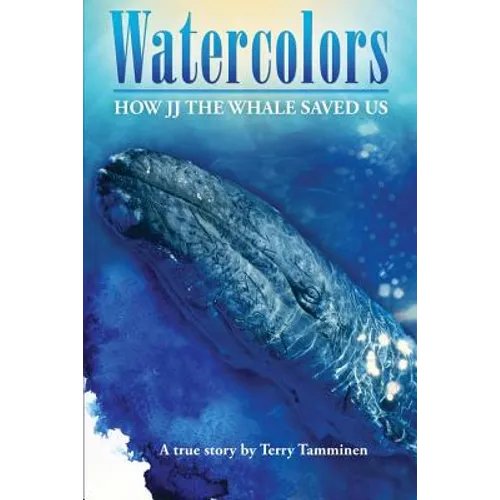 Watercolors: How JJ the Whale Saved Us