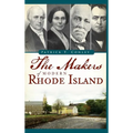 The Makers of Modern Rhode Island