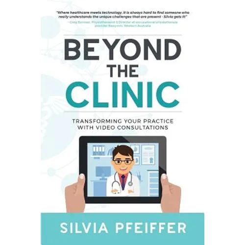 Beyond the Clinic: Transforming your practice with video consultations
