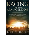 Racing Toward Armageddon: Why Advanced Technology Signals the End Times